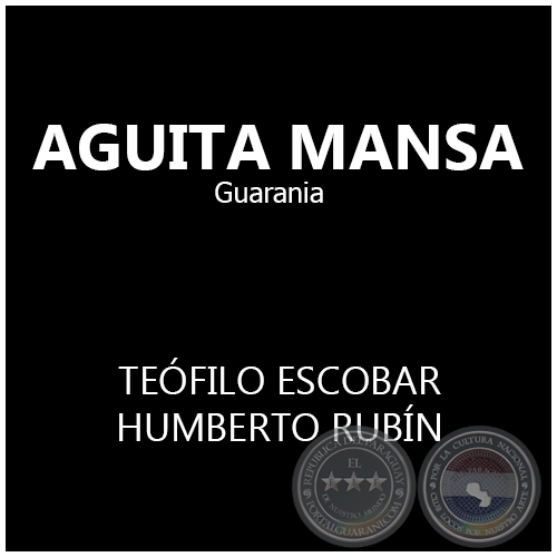 AGUITA MANSA - Guarania de HUMBERTO RUBÍN  